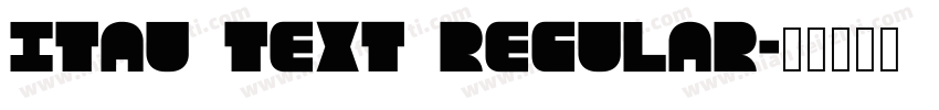 Itau Text Regular字体转换